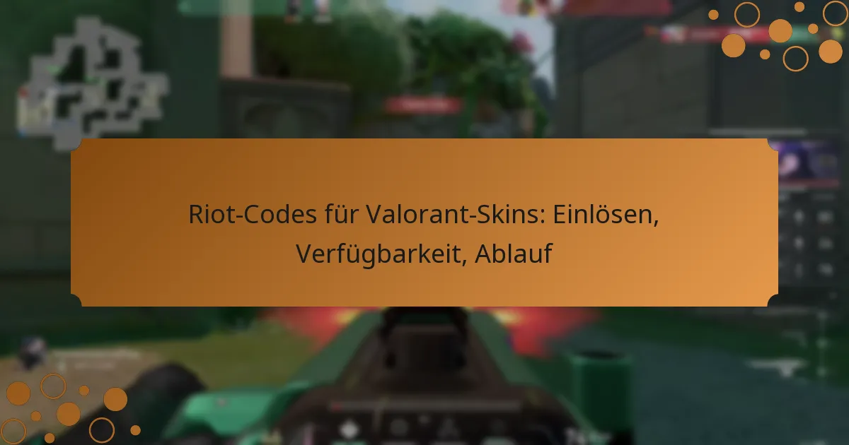 Riot-Codes für Valorant-Skins: Einlösen, Verfügbarkeit, Ablauf