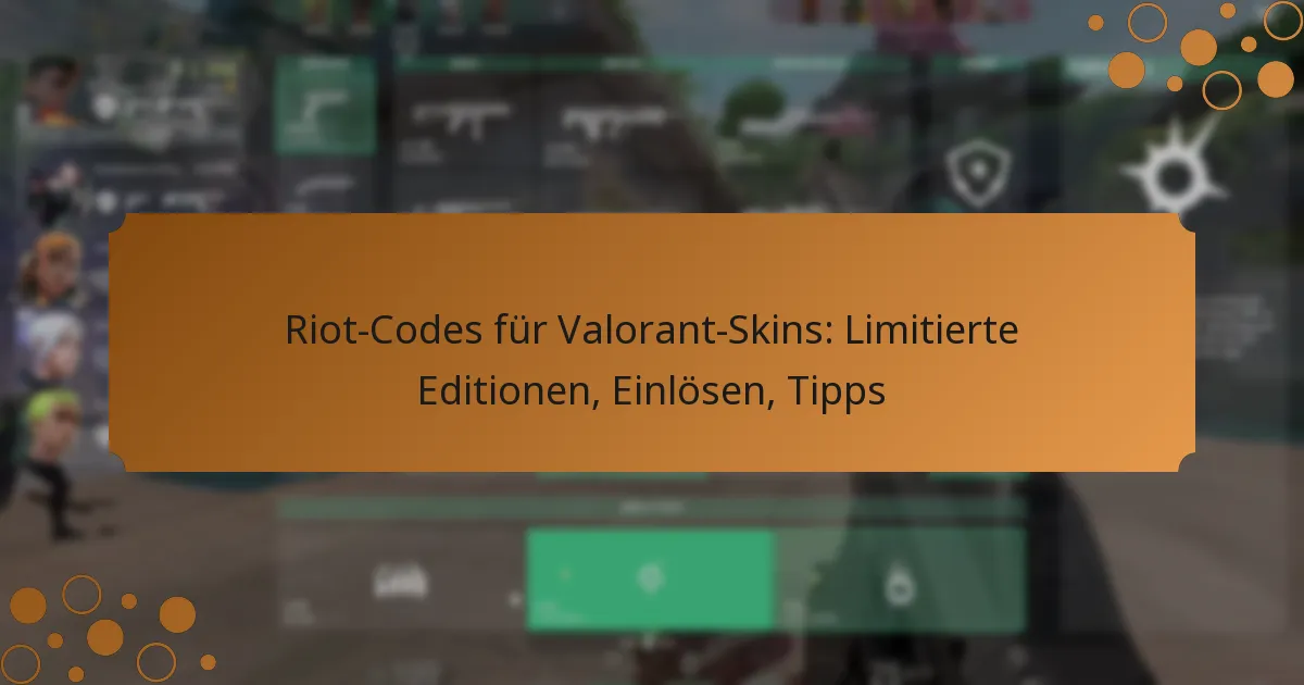 Riot-Codes für Valorant-Skins: Limitierte Editionen, Einlösen, Tipps