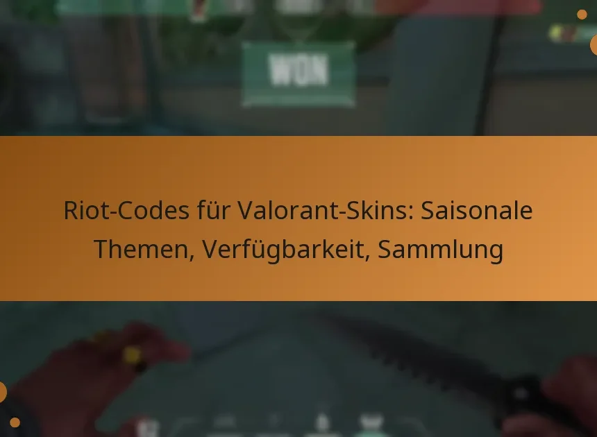 Riot-Codes für Valorant-Skins: Saisonale Themen, Verfügbarkeit, Sammlung