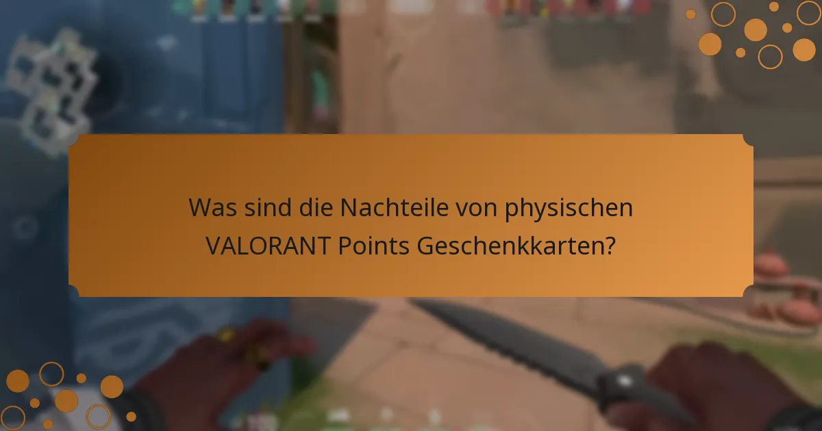 Was sind die Vorteile von physischen VALORANT Points Geschenkkarten?