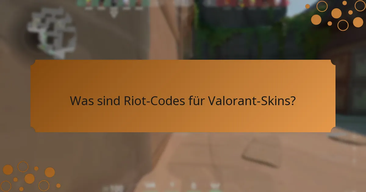 Wann laufen Riot-Codes ab?