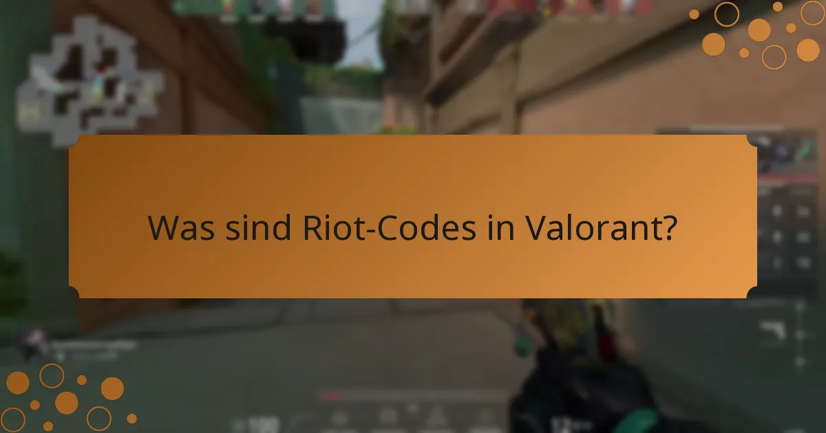 Wie verbessern Riot-Codes das Spielerlebnis in Valorant?