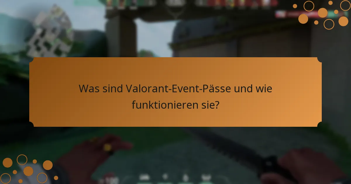 Was sind die Anforderungen für die Teilnahme an Valorant Event-Pässen?