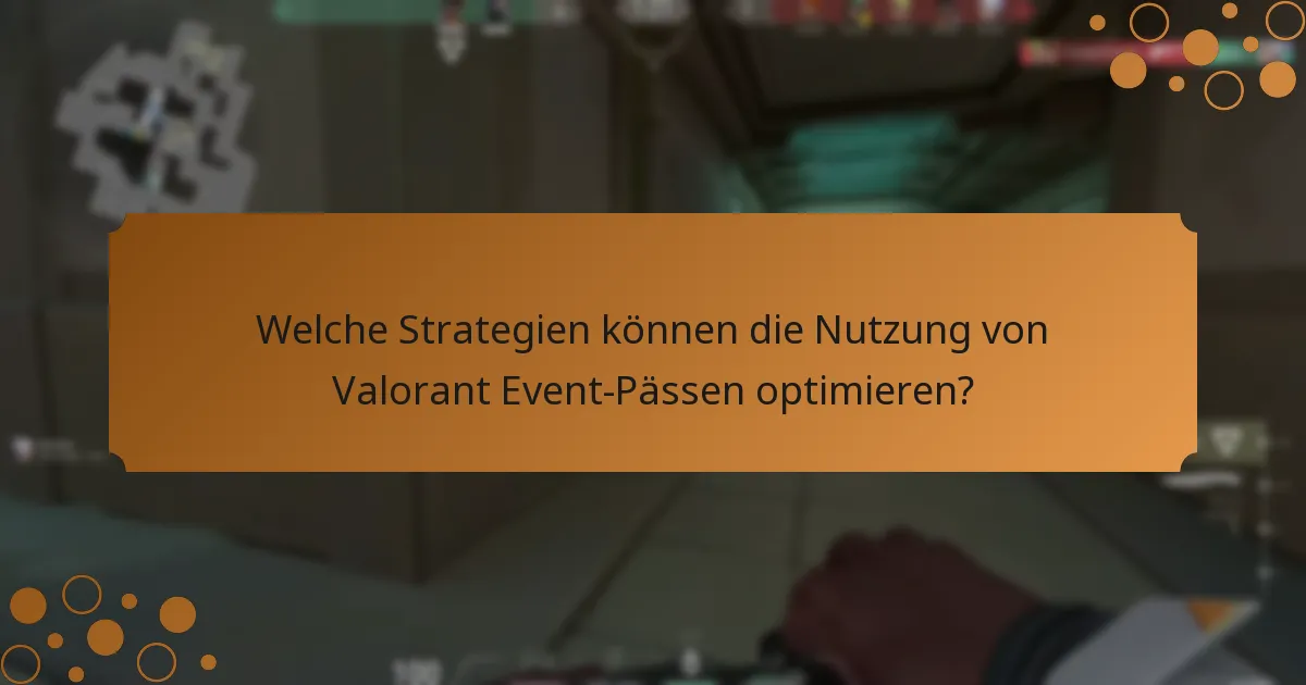 Wie vergleichen sich die aktuellen Valorant Event-Pässe mit früheren?
