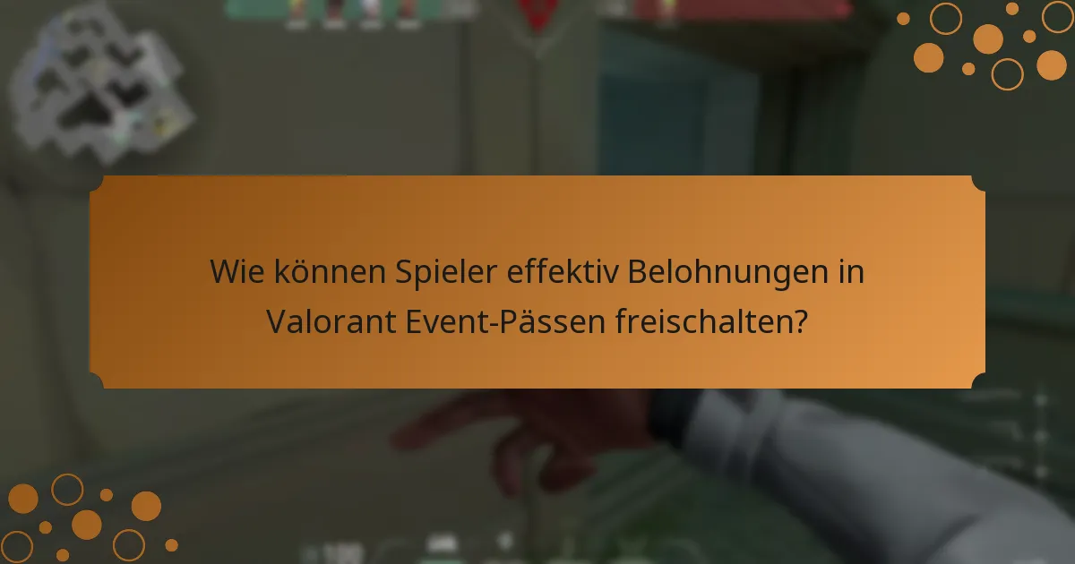 Wie vergleichen sich Valorant Event-Pässe mit früheren Events und ähnlichen Spielen?